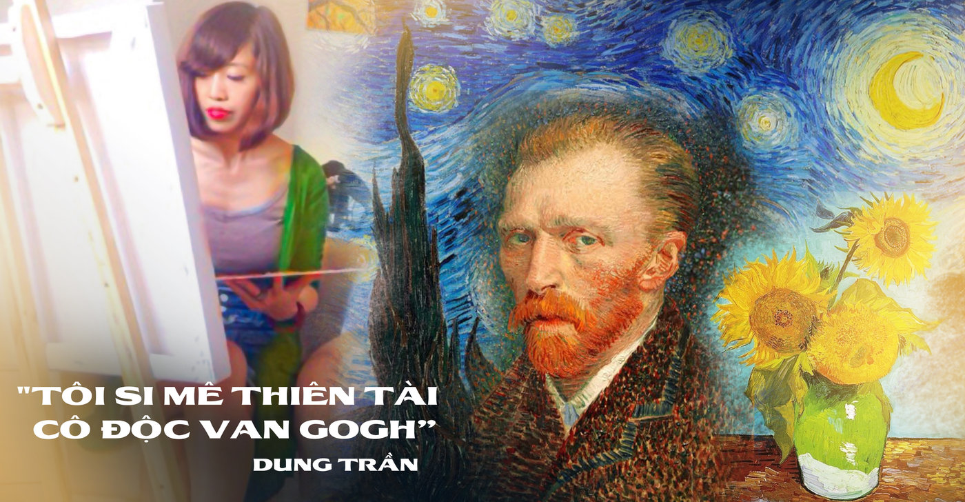 Tôi si mê Van Gogh – một thiên tài cô độc mộng mơ với cuộc đời kỳ lạ