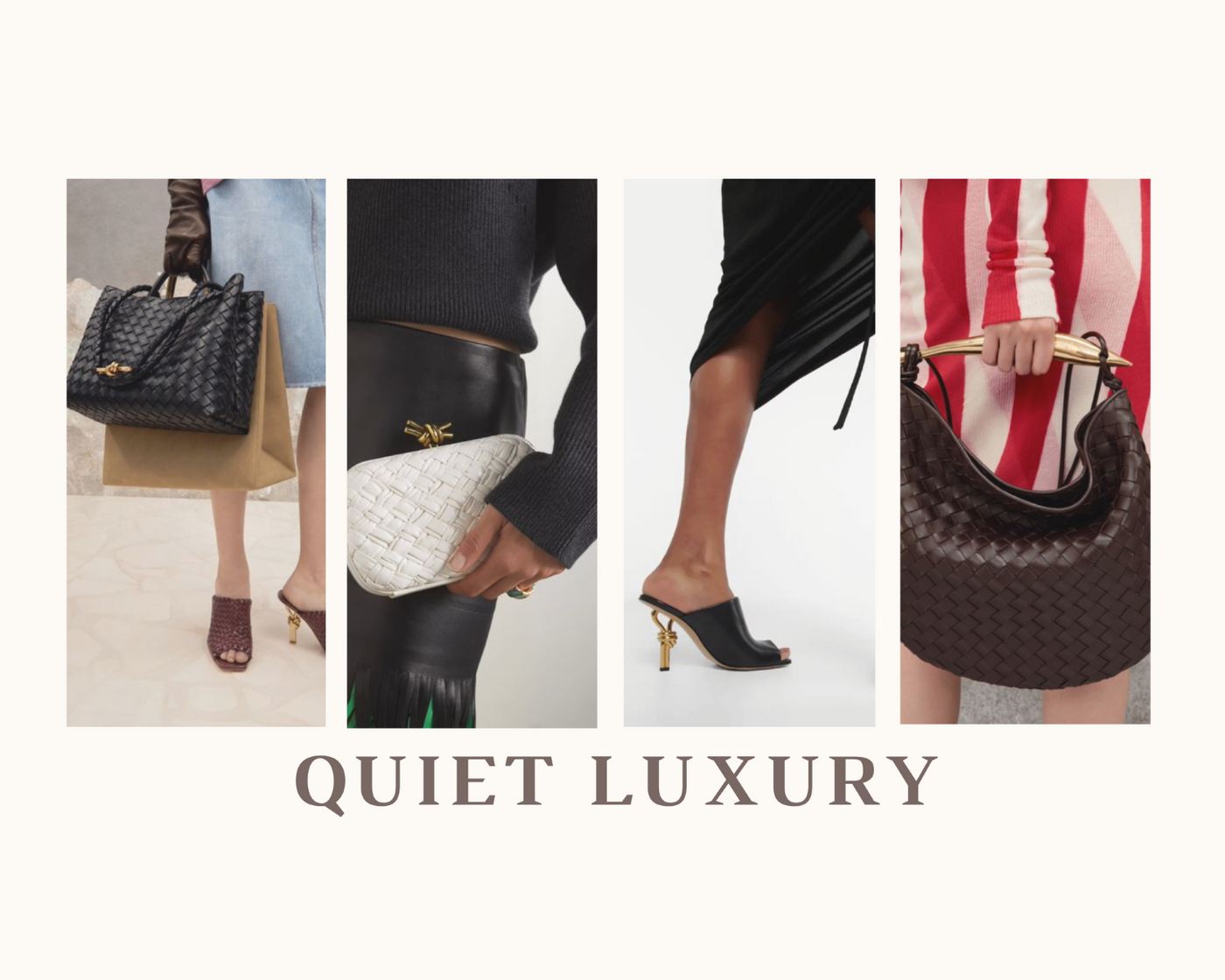 Bottega Veneta & phong cách Quiet Luxury – xa xỉ trong thầm lặng, sành điệu từ bản chất